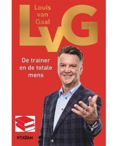 LvG - De trainer en de totale mens - Louis van Gaal