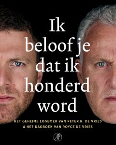 Ik beloof je dat ik honderd word - Peter R. de Vries