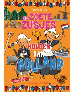 De Zoete Zusjes houden van Holland - Hanneke de Zoete