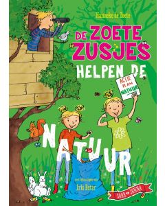 De zoete zusjes helpen de natuur - Hanneke de Zoete