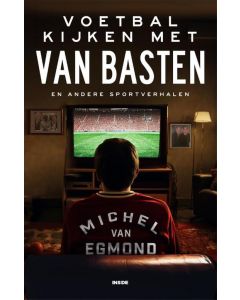Voetbal kijken met Van Basten - Michel van Egmond