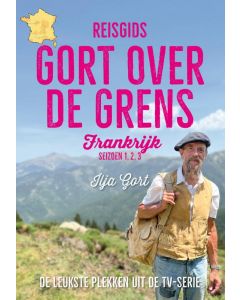 Reisgids Gort over de grens - Frankrijk - Ilja Gort