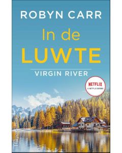 Virgin River deel 15 In de luwte - Robyn Carr