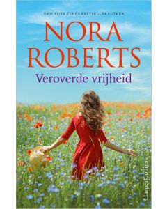 Veroverde vrijheid - Nora Roberts