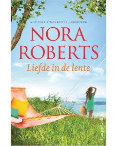 Liefde in de lente - Nora Roberts
