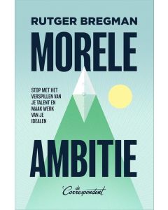 Morele ambitie - Rutger Bregman
