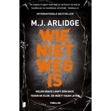 Helen Grace deel 6 Wie niet weg is - M.J. Arlidge MP