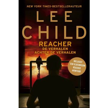 Reacher: De verhalen achter de verhalen - Lee Child