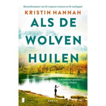 Als de wolven huilen - Kristin Hannah