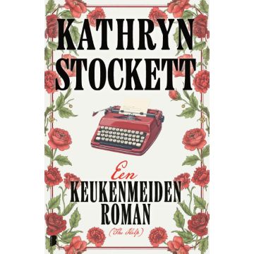 Een keukenmeidenroman (The Help) - Kathryn Stockett