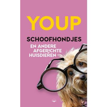 Schoofhondjes en andere afgerichte huisdieren - Youp van 't Hek