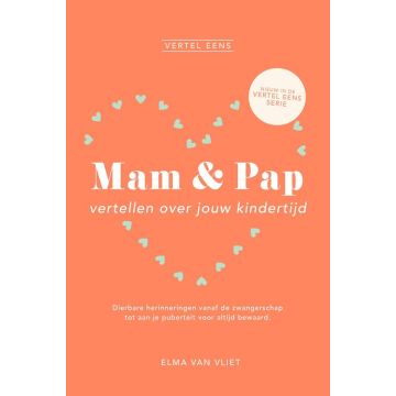 !! Mam & pap vertellen over jouw kindertijd - Elma van Vliet