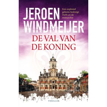 !! De val van de koning - Jeroen Windmeijer