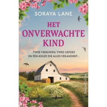 Het Onverwachte Kind - Soraya Lane